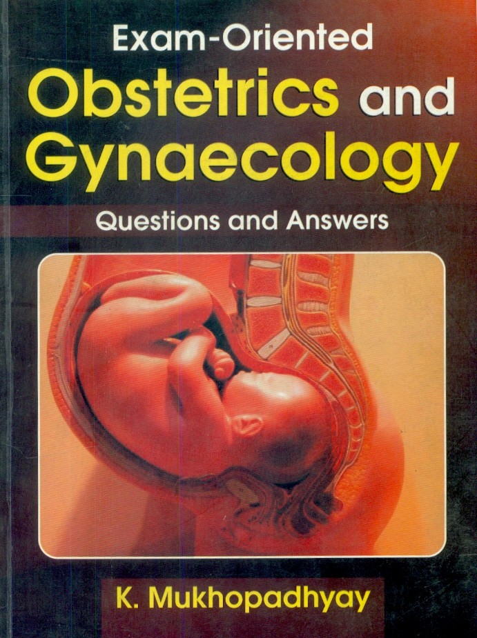 Exam Oriented Obstetrics And Gynaecology Questions And Answers (Pb 2017) 